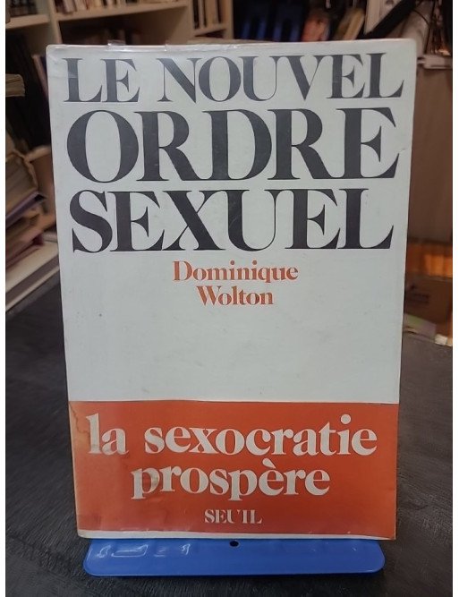 Le Nouvel ordre sexuel de Dominique Wolton : Analyse et réflexions sur la sexualité contemporaine