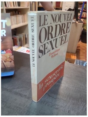 Le Nouvel ordre sexuel de Dominique Wolton : Analyse et réflexions sur la sexualité contemporaine