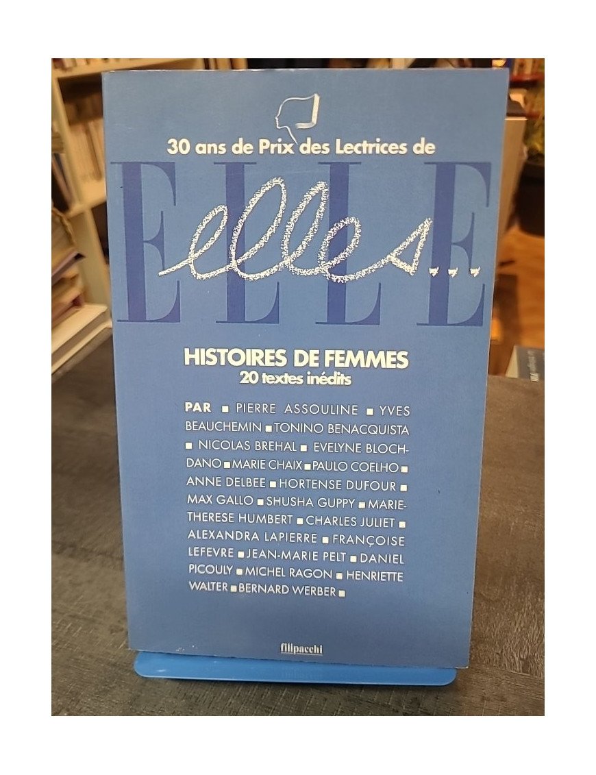 Elles. Histoires de femmes : une anthologie de nouvelles de lauréats du Grand Prix des Lectrices de ELLE