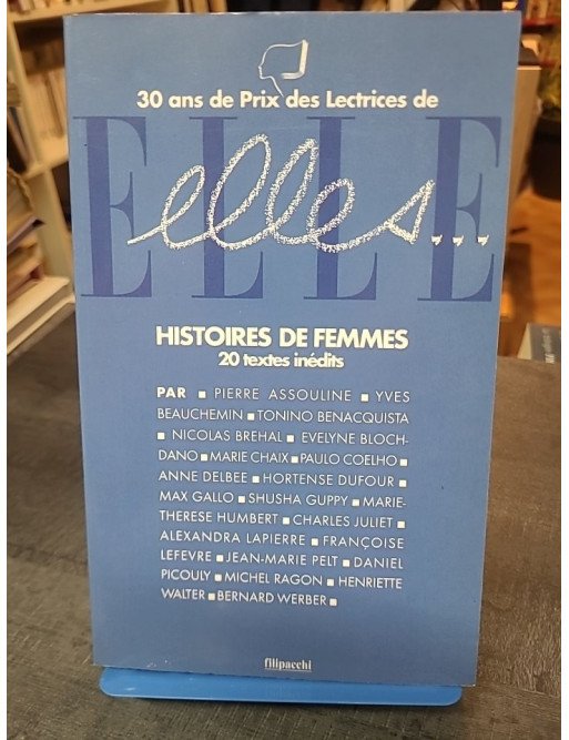 Elles. Histoires de femmes : une anthologie de nouvelles de lauréats du Grand Prix des Lectrices de ELLE