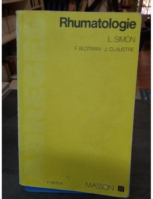 Abrégé de rhumatologie par Simon, Blotman, Claustre : Manuel médical et clinique