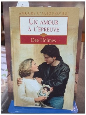 Un amour à l'épreuve de Dee Holmes - Le roman sentimental de Harlequin