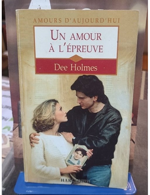 Un amour à l'épreuve de Dee Holmes - Le roman sentimental de Harlequin