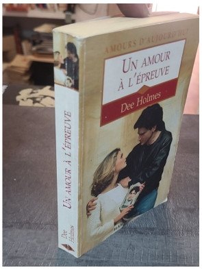 Un amour à l'épreuve de Dee Holmes - Le roman sentimental de Harlequin