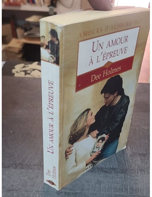 Un amour à l'épreuve de Dee Holmes - Le roman sentimental de Harlequin