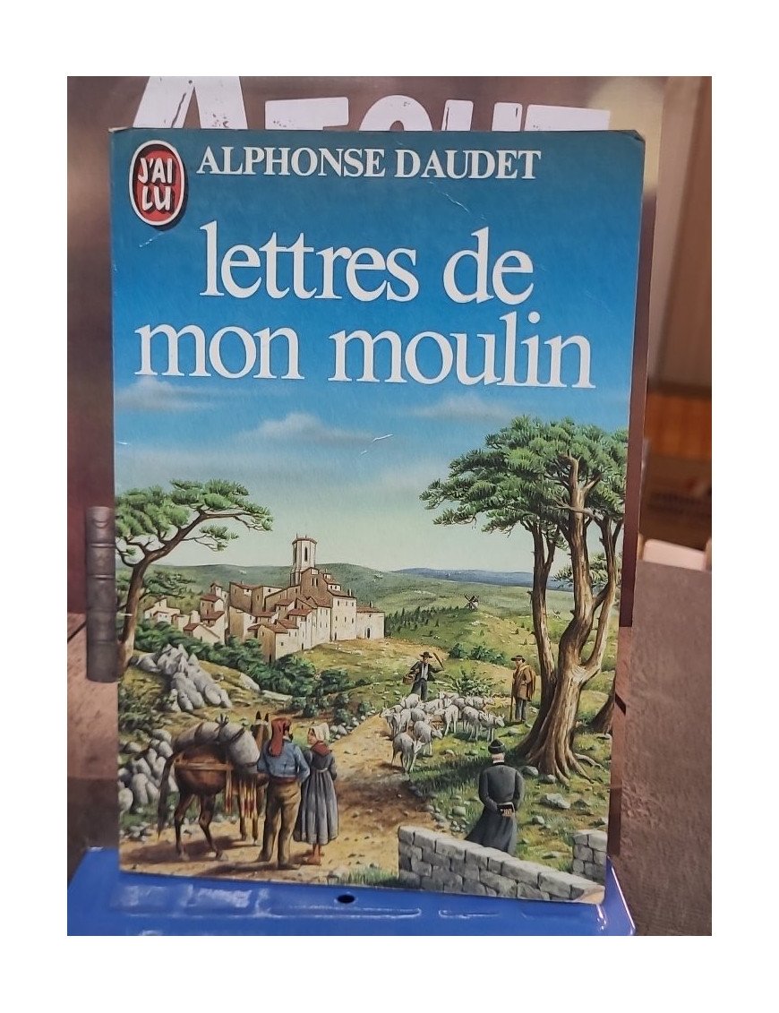 Lettres de mon moulin par Alphonse Daudet : Contes et nouvelles sur la Provence