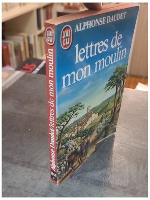 Lettres de mon moulin par Alphonse Daudet : Contes et nouvelles sur la Provence