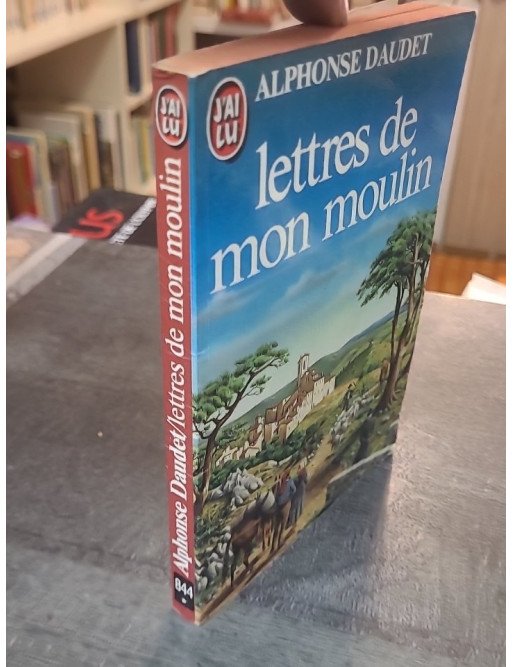 Lettres de mon moulin par Alphonse Daudet : Contes et nouvelles sur la Provence