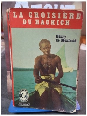 La croisière du hachich par Henry de MONFREID - Roman d'aventure en Mer Rouge