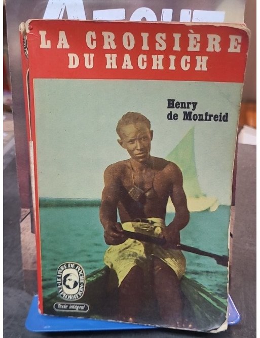 La croisière du hachich par Henry de MONFREID - Roman d'aventure en Mer Rouge
