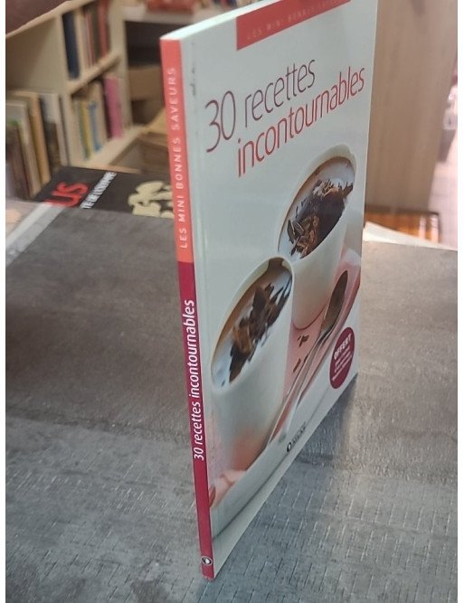 30 Recettes Incontournables: Cuisine Simple et Savoureuse par Collectif