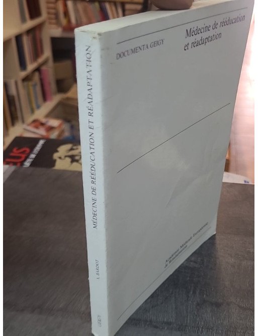 Médecine de rééducation et réadaptation par Bardot A. - Manuel de rééducation médicale