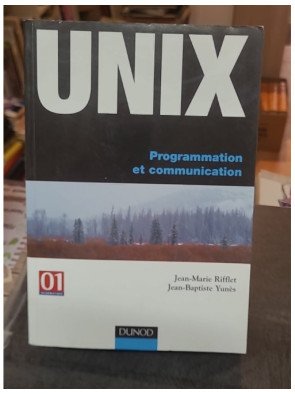 Unix - Programmation et communication par Jean-Marie Rifflet et Jean-Baptiste Yunès