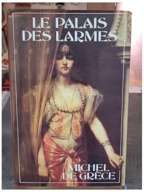 Le Palais des Larmes par Michel de Grèce, roman historique sur l'impératrice Théodora