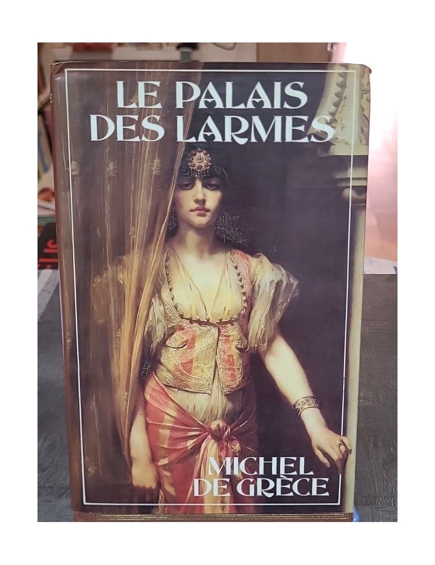 Le Palais des Larmes par Michel de Grèce, roman historique sur l'impératrice Théodora