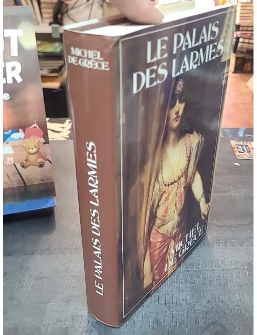 Le Palais des Larmes par Michel de Grèce, roman historique sur l'impératrice Théodora