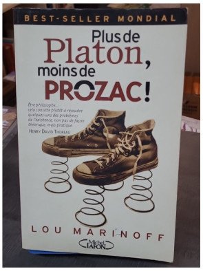 Plus de Platon, moins de prozac ! par Lou Marinoff - Philosophie appliquée et développement personnel