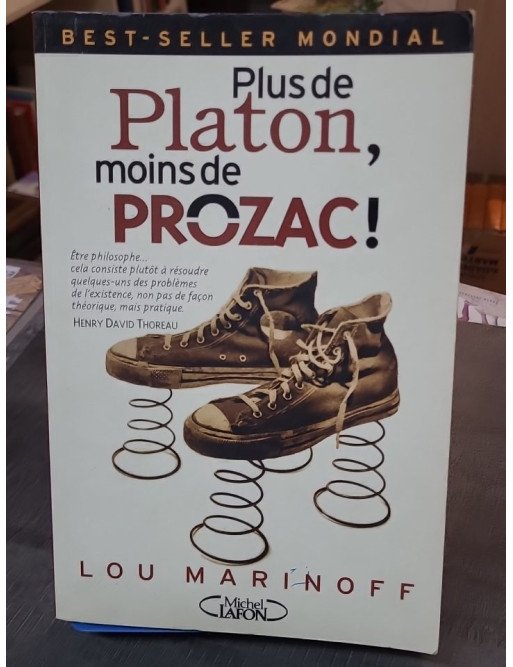 Plus de Platon, moins de prozac ! par Lou Marinoff - Philosophie appliquée et développement personnel