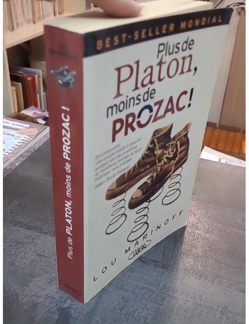 Plus de Platon, moins de prozac ! par Lou Marinoff - Philosophie appliquée et développement personnel