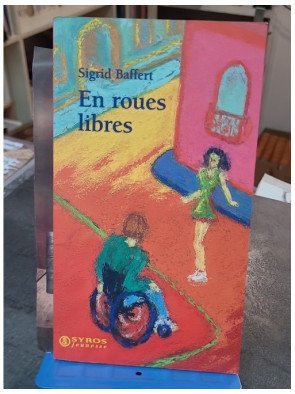 En roues libres de Sigrid Baffert, un roman jeunesse sur l'acceptation du handicap et l'amitié