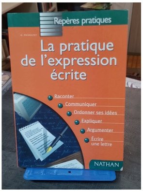 Pratique de l'expression écrite par Claude Peyroutet - Guide de rédaction