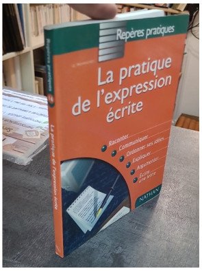 Pratique de l'expression écrite par Claude Peyroutet - Guide de rédaction