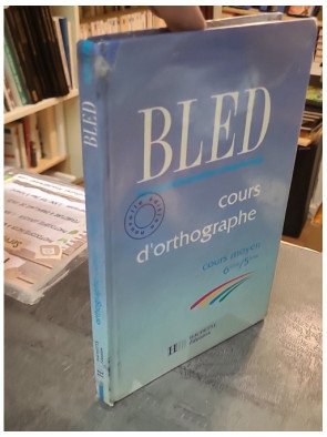 Cours d'orthographe, Cours Moyen 6e-5e - Manuel Bled