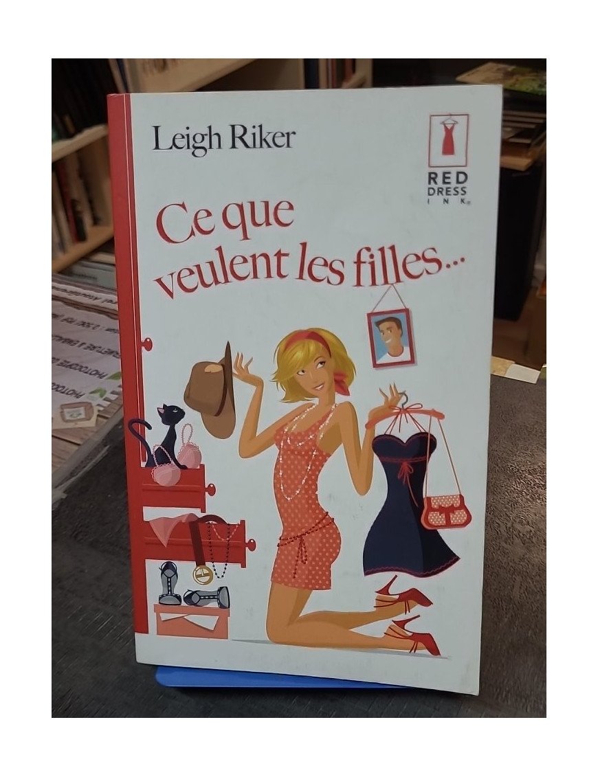 Ce que veulent les filles... - Leigh Riker