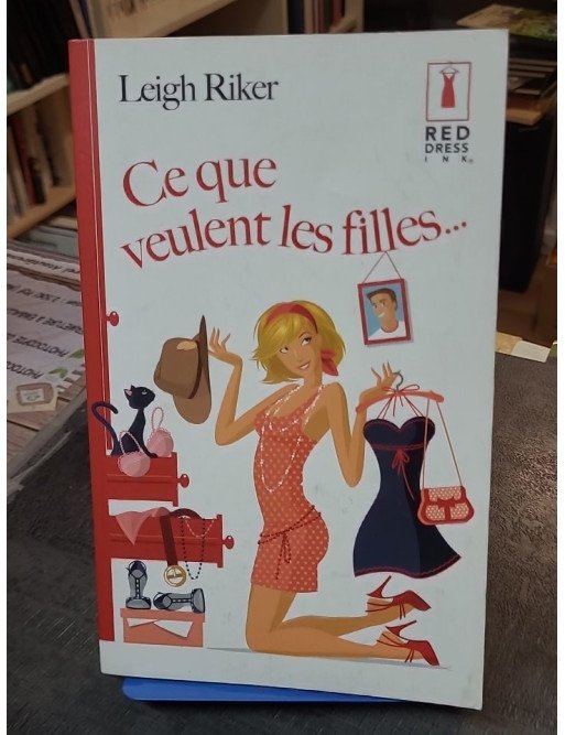Ce que veulent les filles... - Leigh Riker