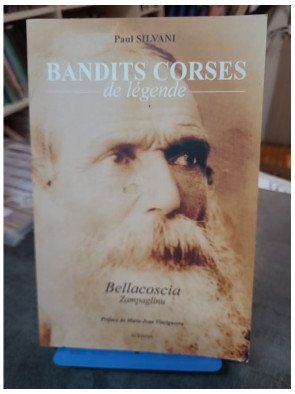 Bandits Corses De Légende - Paul Silvani