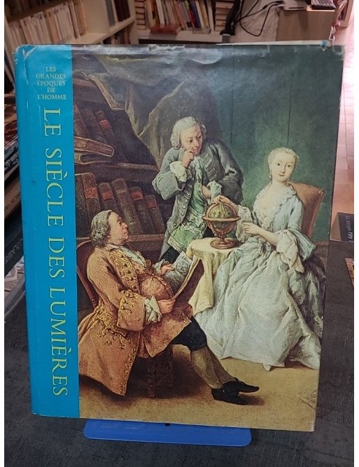 Le Siècle des Lumières - Peter Gay Et Time-Life Books