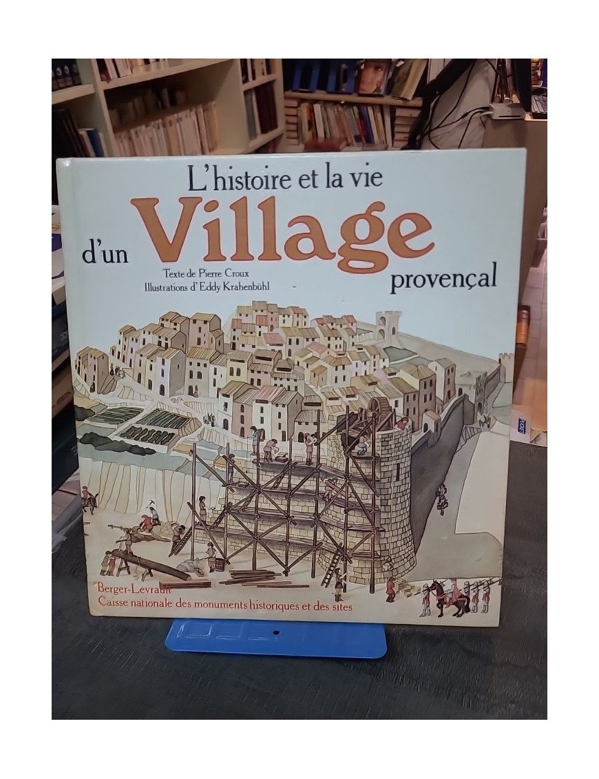 L'Histoire Et La Vie D'Un Village Provençal - Pierre Croux et Eddy Krähenbühl