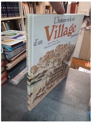 L'Histoire Et La Vie D'Un Village Provençal - Pierre Croux et Eddy Krähenbühl