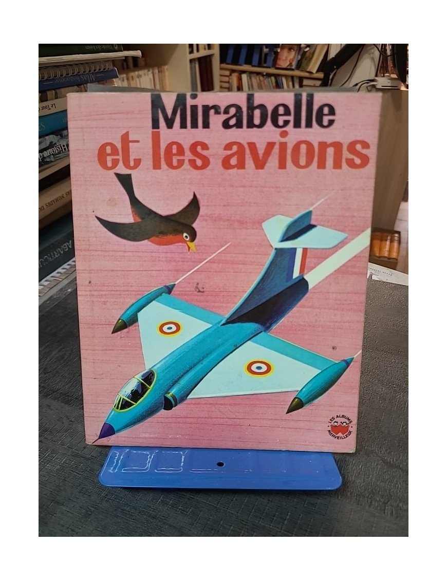 Mirabelle et les avions - Pierre Olivier