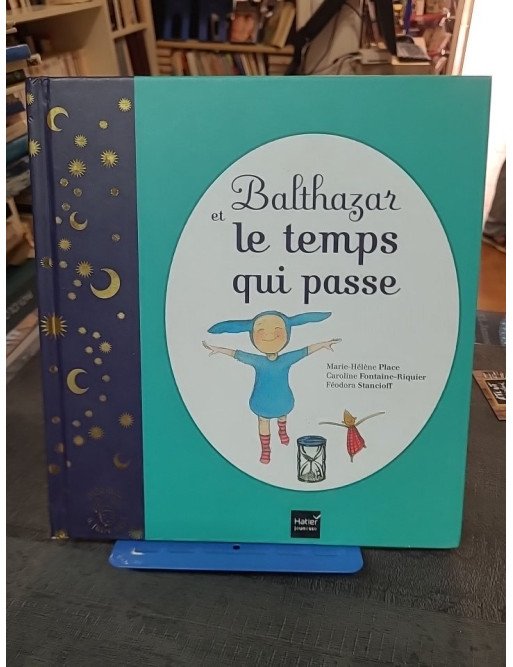 Balthazar et le temps qui passe - Pédagogie Montessori - Marie-Hélène Place