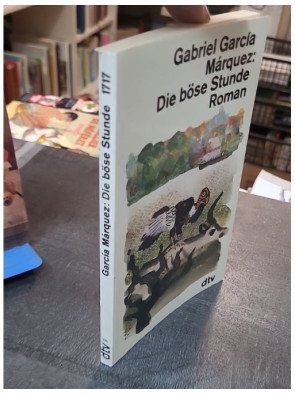 Die böse Stunde - Un roman de Gabriel Garcia Marquez