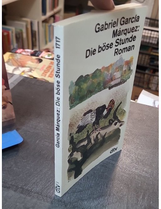Die böse Stunde - Un roman de Gabriel Garcia Marquez