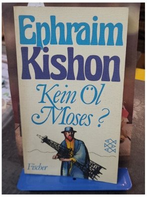 Kein Öl, Moses? / Neue Satiren d'Ephraim Kishon