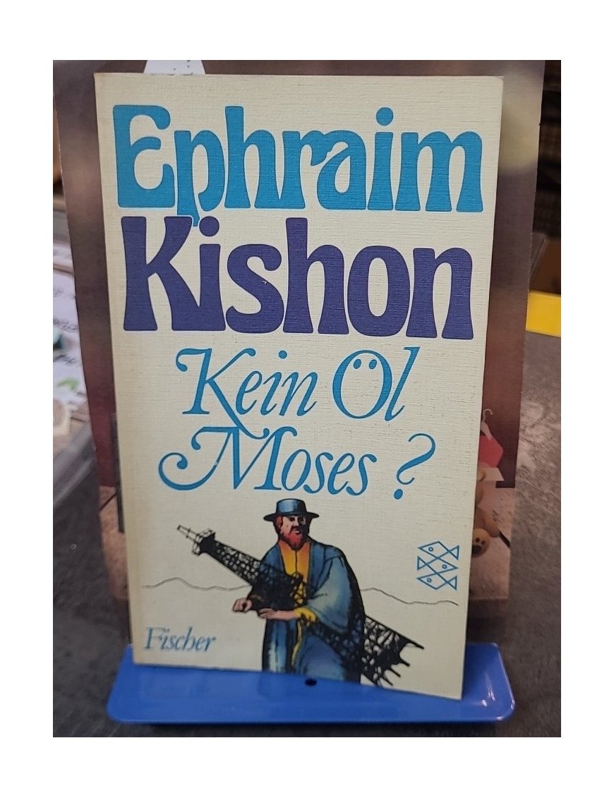 Kein Öl, Moses? / Neue Satiren d'Ephraim Kishon