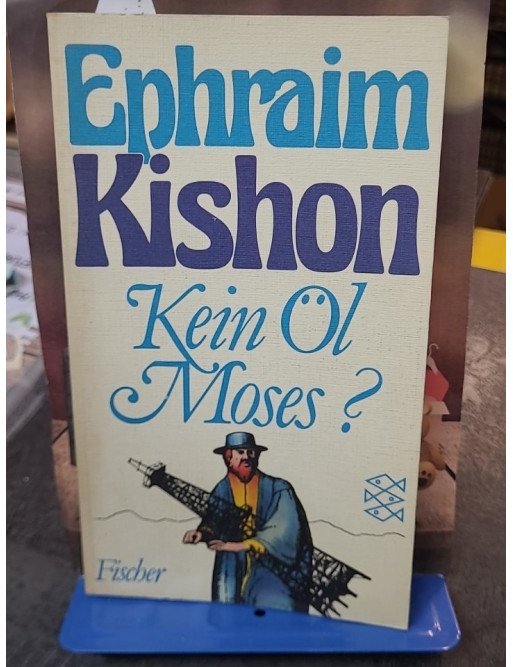 Kein Öl, Moses? / Neue Satiren d'Ephraim Kishon