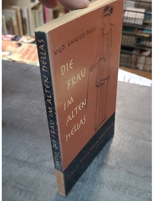 Die Frau im alten Hellas par Ugo Enrico Paoli, Lisa Rüdiger, Horst Rüdiger