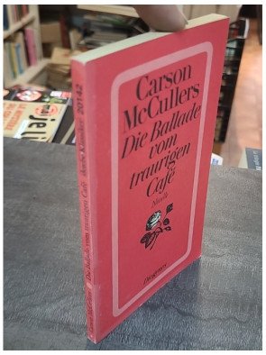 Die Ballade vom traurigen Café : Roman par Carson McCullers et Elisabeth Schnack