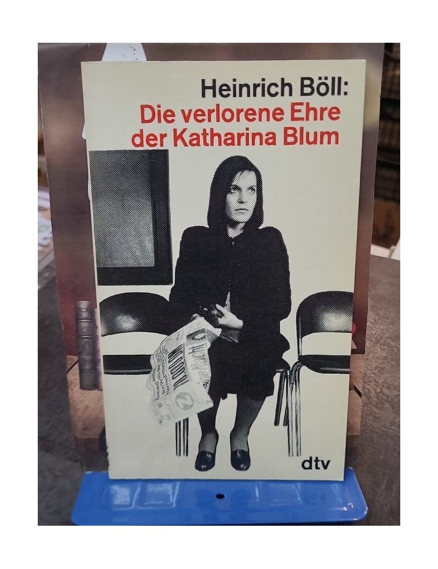 Die Verlorene Ehre Der Katharina Blum : Un Roman De Heinrich Böll Sur La Violence Médiatique