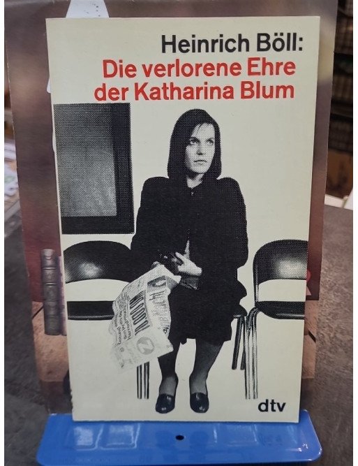 Die Verlorene Ehre Der Katharina Blum : Un Roman De Heinrich Böll Sur La Violence Médiatique