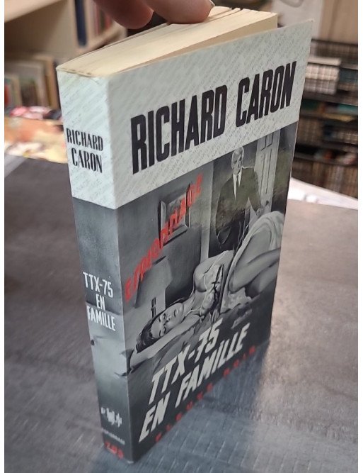 TTX 75 en famille par Richard Caron : Un roman d'espionnage