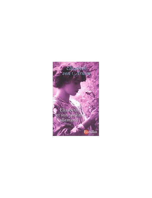 Elizabeth Et Son Jardin Allemand d Elizabeth von Arnim