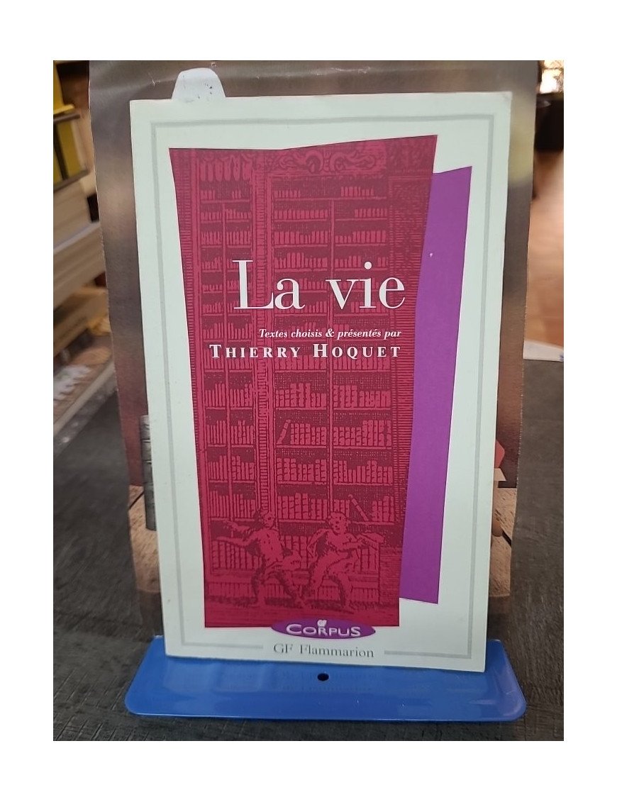 La Vie par Thierry Hoquet - Recueil de textes philosophiques