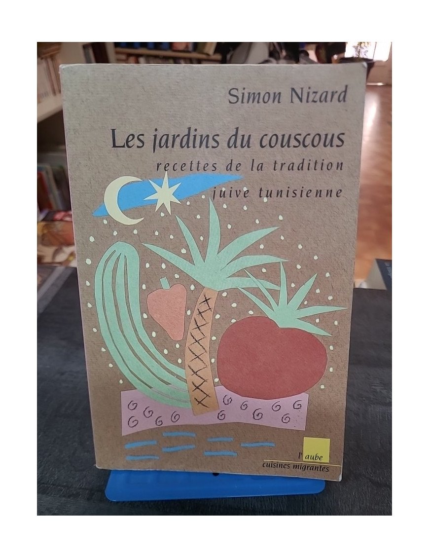 Le Jardin des Couscous : Recettes de la tradition juive tunisienne par Simon Nizard