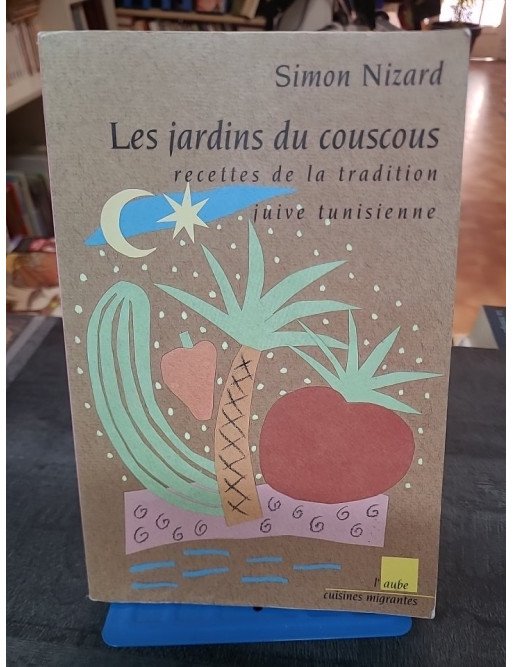 Le Jardin des Couscous : Recettes de la tradition juive tunisienne par Simon Nizard