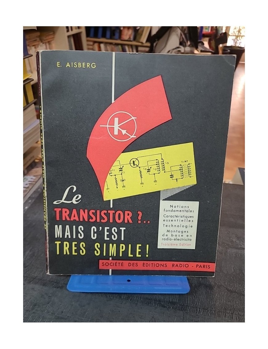 Le Transistor ? mais c'est très simple ' par Eugène Aisberg et Pol Ferjac